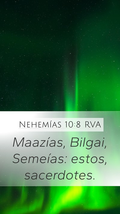 Nehemías 10:8 RVA Mobile Phone Wallpaper - Maazías, Bilgai, Semeías: estos, - Mobile Bible Verse Wallpaper