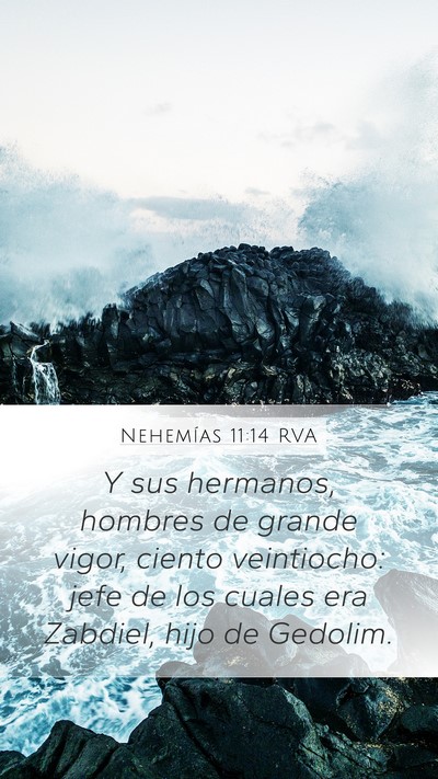 Nehemías 11:14 RVA Mobile Phone Wallpaper - Y sus hermanos, hombres de grande vigor, ciento - Mobile Bible Verse Wallpaper