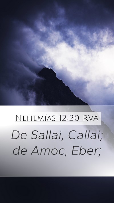 Nehemías 12:20 RVA Mobile Phone Wallpaper - De Sallai, Callai; de Amoc, - Mobile Bible Verse Wallpaper