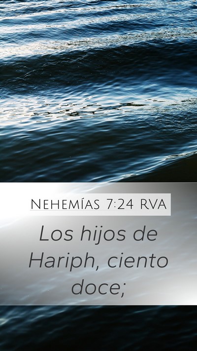 Nehemías 7:24 RVA Mobile Phone Wallpaper - Los hijos de Hariph, ciento - Mobile Bible Verse Wallpaper