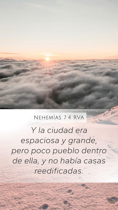 Nehemías 7:4 RVA Mobile Phone Wallpaper - Y la ciudad era espaciosa y grande, pero poco - Mobile Bible Verse Wallpaper
