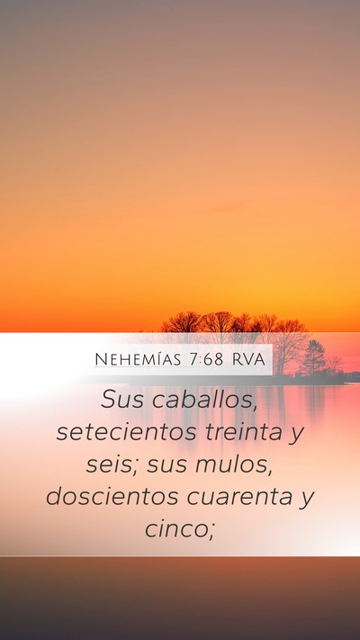 Nehemías 7:68 RVA Mobile Phone Wallpaper - Sus caballos, setecientos treinta y seis; sus - Mobile Bible Verse Wallpaper