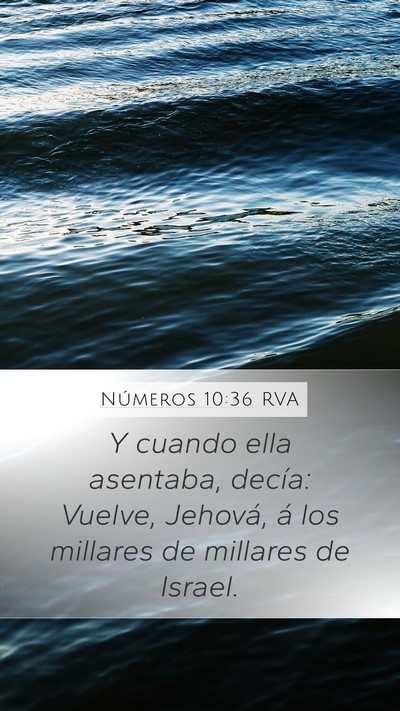 Números 10:36 RVA Mobile Phone Wallpaper - Y cuando ella asentaba, decía: Vuelve, Jehová, - Mobile Bible Verse Wallpaper