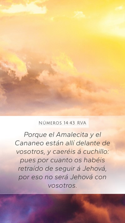 Números 14:43 RVA Mobile Phone Wallpaper - Porque el Amalecita y el Cananeo están allí - Mobile Bible Verse Wallpaper