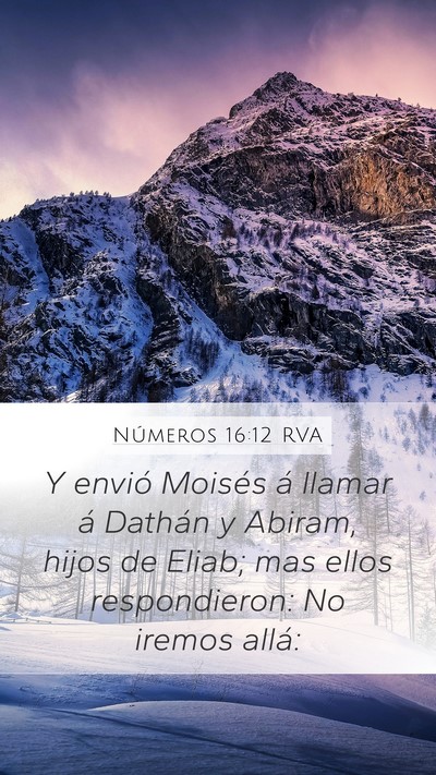 Números 16:12 RVA Mobile Phone Wallpaper - Y envió Moisés á llamar á Dathán y Abiram, - Mobile Bible Verse Wallpaper