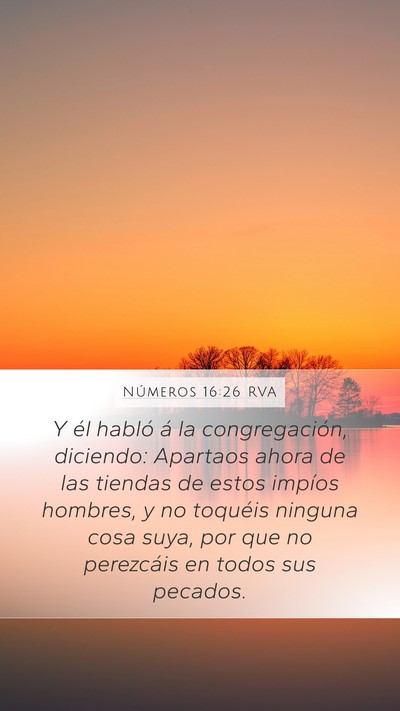 Números 16:26 RVA Mobile Phone Wallpaper - Y él habló á la congregación, diciendo: - Mobile Bible Verse Wallpaper