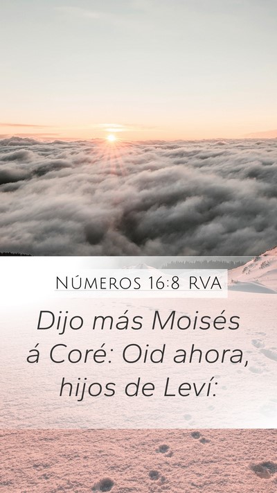 Números 16:8 RVA Mobile Phone Wallpaper - Dijo más Moisés á Coré: Oid ahora, hijos de - Mobile Bible Verse Wallpaper