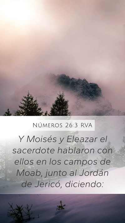 Números 26:3 RVA Mobile Phone Wallpaper - Y Moisés y Eleazar el sacerdote hablaron con - Mobile Bible Verse Wallpaper