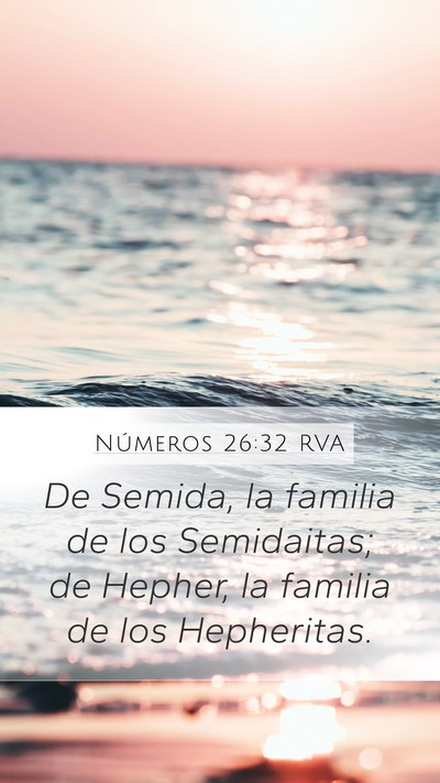 Números 26:32 RVA Mobile Phone Wallpaper - De Semida, la familia de los Semidaitas; de - Mobile Bible Verse Wallpaper