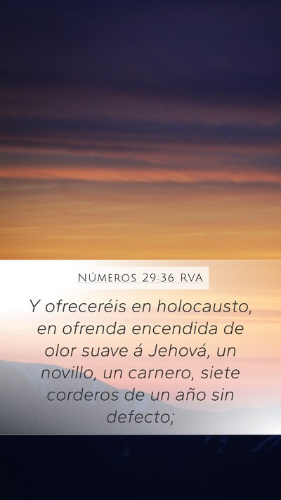 Números 29:36 RVA Mobile Phone Wallpaper - Y ofreceréis en holocausto, en ofrenda encendida - Mobile Bible Verse Wallpaper