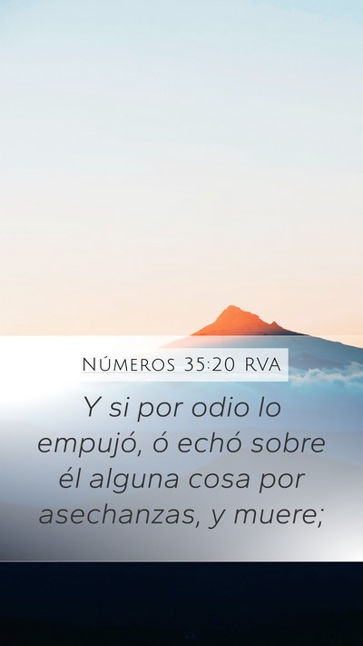 Números 35:20 RVA Mobile Phone Wallpaper - Y si por odio lo empujó, ó echó sobre él - Mobile Bible Verse Wallpaper
