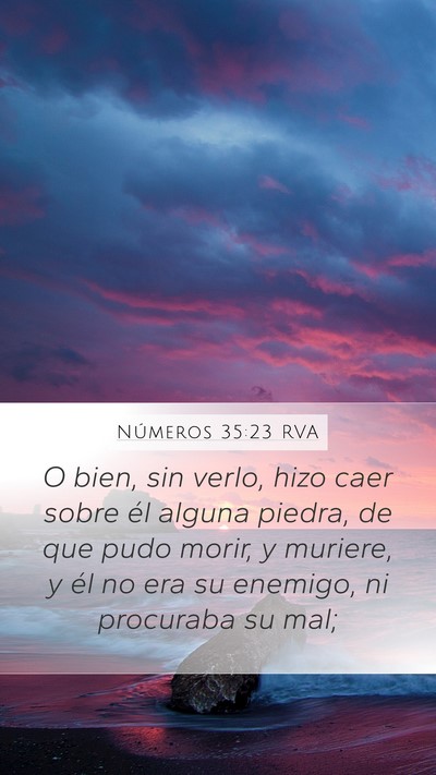 Números 35:23 RVA Mobile Phone Wallpaper - O bien, sin verlo, hizo caer sobre él alguna - Mobile Bible Verse Wallpaper