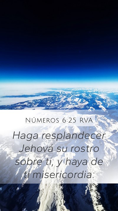 Números 6:25 RVA Mobile Phone Wallpaper - Haga resplandecer Jehová su rostro sobre ti, y - Mobile Bible Verse Wallpaper