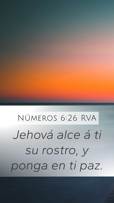 Números 6:26 RVA Mobile Phone Wallpaper - Jehová alce á ti su rostro, y ponga en ti - Mobile Bible Verse Wallpaper