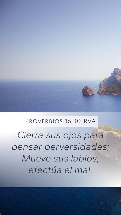 Proverbios 16:30 RVA Mobile Phone Wallpaper - Cierra sus ojos para pensar perversidades; Mueve - Mobile Bible Verse Wallpaper