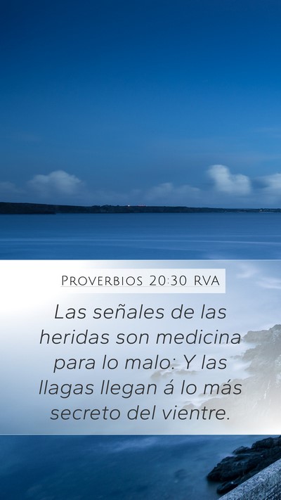 Proverbios 20:30 RVA Mobile Phone Wallpaper - Las señales de las heridas son medicina para lo - Mobile Bible Verse Wallpaper