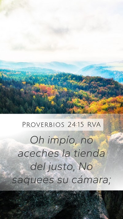 Proverbios 24:15 RVA Mobile Phone Wallpaper - Oh impío, no aceches la tienda del justo, No - Mobile Bible Verse Wallpaper