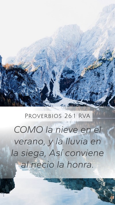 Proverbios 26:1 RVA Mobile Phone Wallpaper - COMO la nieve en el verano, y la lluvia en la - Mobile Bible Verse Wallpaper