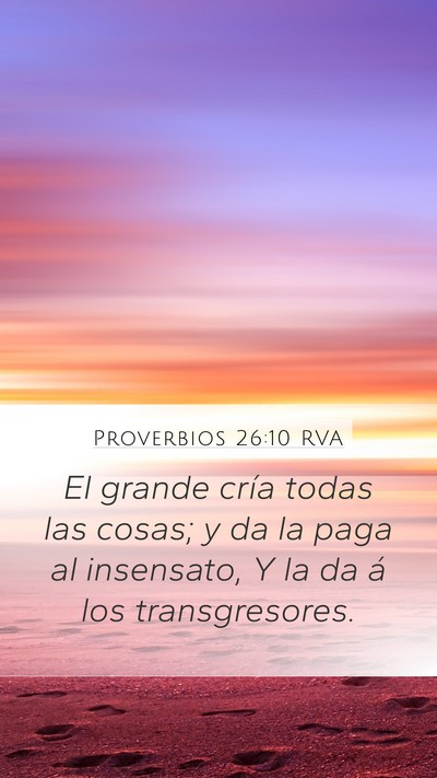 Proverbios 26:10 RVA Mobile Phone Wallpaper - El grande cría todas las cosas; y da la paga al - Mobile Bible Verse Wallpaper