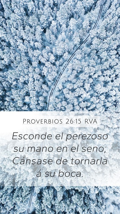 Proverbios 26:15 RVA Mobile Phone Wallpaper - Esconde el perezoso su mano en el seno; Cánsase - Mobile Bible Verse Wallpaper