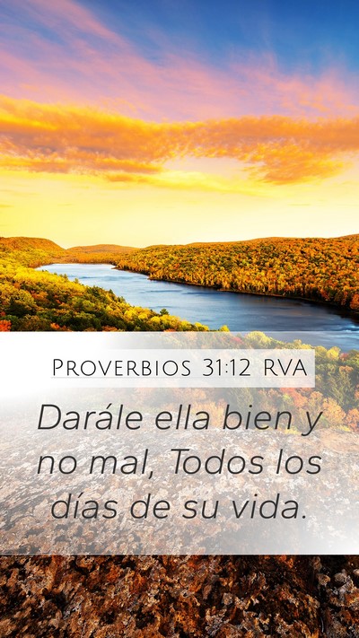 Proverbios 31:12 RVA Mobile Phone Wallpaper - Darále ella bien y no mal, Todos los días de su - Mobile Bible Verse Wallpaper