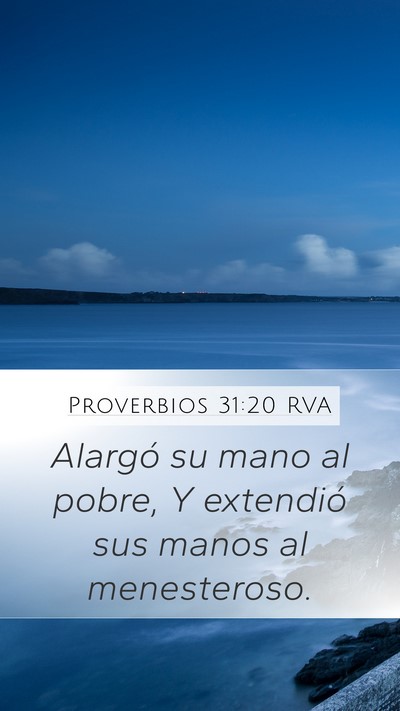 Proverbios 31:20 RVA Mobile Phone Wallpaper - Alargó su mano al pobre, Y extendió sus manos - Mobile Bible Verse Wallpaper
