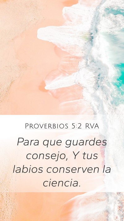 Proverbios 5:2 RVA Mobile Phone Wallpaper - Para que guardes consejo, Y tus labios conserven - Mobile Bible Verse Wallpaper