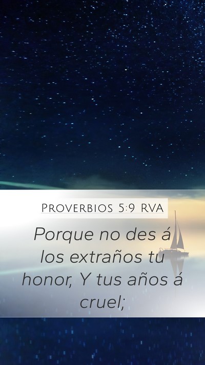 Proverbios 5:9 RVA Mobile Phone Wallpaper - Porque no des á los extraños tu honor, Y tus - Mobile Bible Verse Wallpaper
