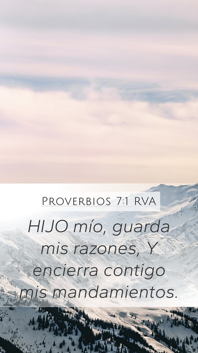 Proverbios 7:1 RVA Mobile Phone Wallpaper - HIJO mío, guarda mis razones, Y encierra contigo - Mobile Bible Verse Wallpaper