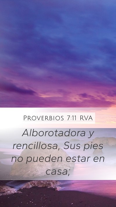 Proverbios 7:11 RVA Mobile Phone Wallpaper - Alborotadora y rencillosa, Sus pies no pueden - Mobile Bible Verse Wallpaper