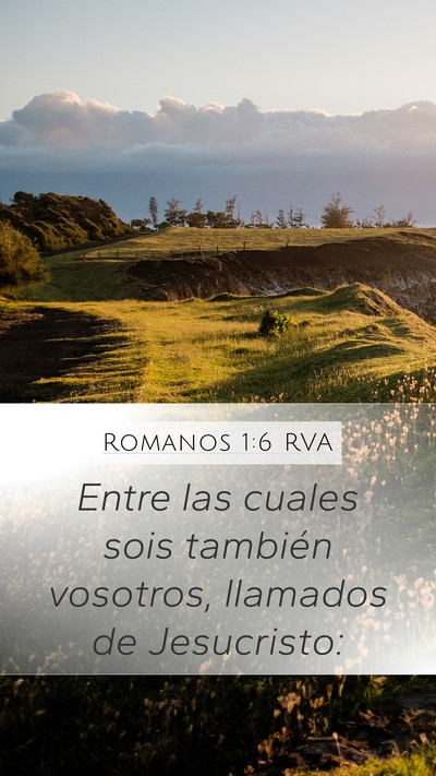 Romanos 1:6 RVA Mobile Phone Wallpaper - Entre las cuales sois también vosotros, llamados - Mobile Bible Verse Wallpaper