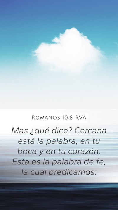 Romanos 10:8 RVA Mobile Phone Wallpaper - Mas ¿qué dice? Cercana está la palabra, en tu - Mobile Bible Verse Wallpaper