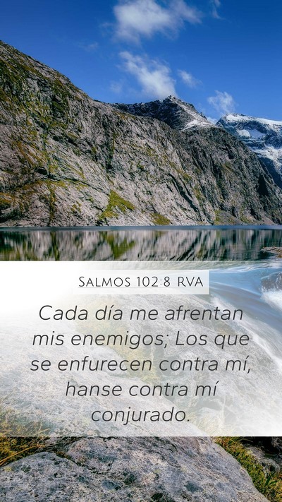 Salmos 102:8 RVA Mobile Phone Wallpaper - Cada día me afrentan mis enemigos; Los que se - Mobile Bible Verse Wallpaper