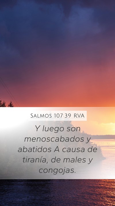 Salmos 107:39 RVA Mobile Phone Wallpaper - Y luego son menoscabados y abatidos A causa de - Mobile Bible Verse Wallpaper