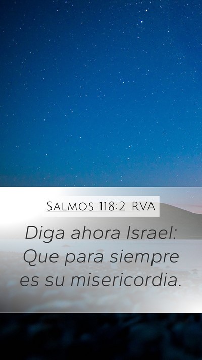 Salmos 118:2 RVA Mobile Phone Wallpaper - Diga ahora Israel: Que para siempre es su - Mobile Bible Verse Wallpaper