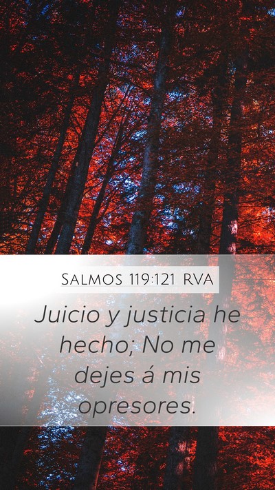 Salmos 119:121 RVA Mobile Phone Wallpaper - Juicio y justicia he hecho; No me dejes á mis - Mobile Bible Verse Wallpaper