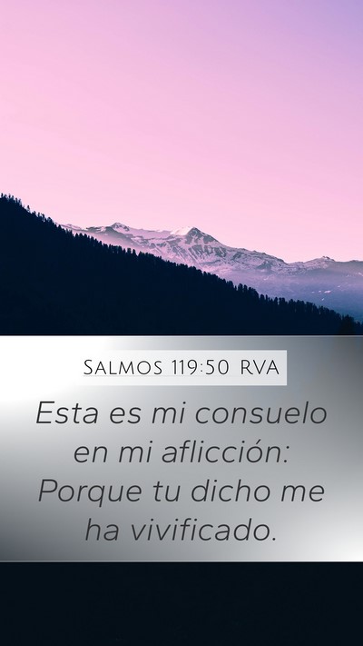 Salmos 119:50 RVA Mobile Phone Wallpaper - Esta es mi consuelo en mi aflicción: Porque tu - Mobile Bible Verse Wallpaper