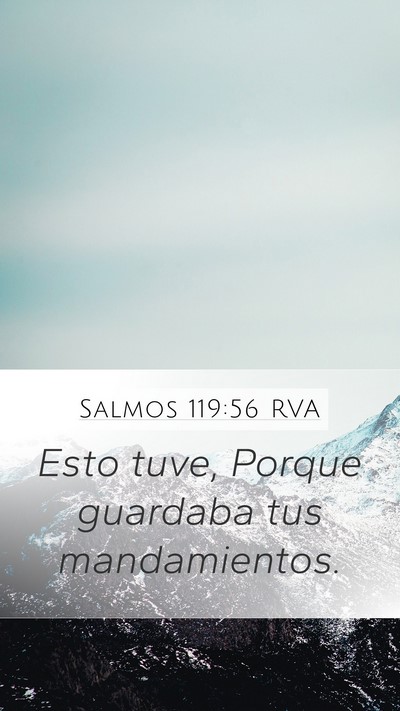 Salmos 119:56 RVA Mobile Phone Wallpaper - Esto tuve, Porque guardaba tus - Mobile Bible Verse Wallpaper