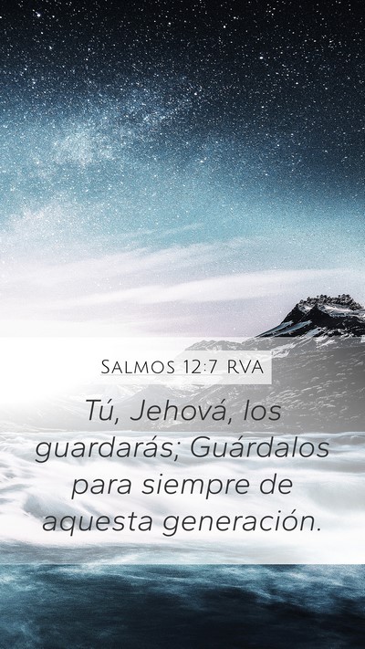 Salmos 12:7 RVA Mobile Phone Wallpaper - Tú, Jehová, los guardarás; Guárdalos para - Mobile Bible Verse Wallpaper