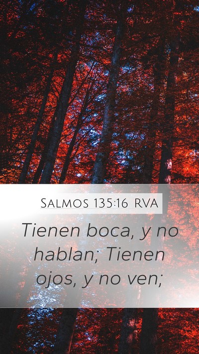 Salmos 135:16 RVA Mobile Phone Wallpaper - Tienen boca, y no hablan; Tienen ojos, y no - Mobile Bible Verse Wallpaper