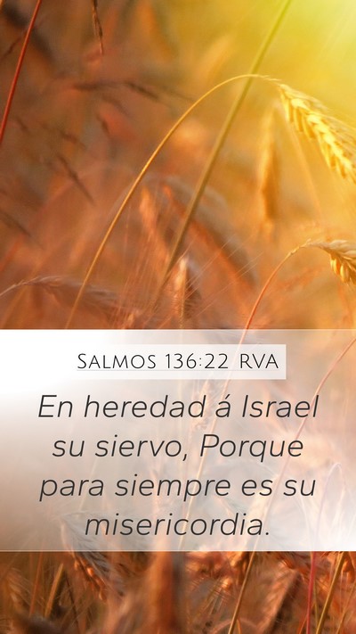 Salmos 136:22 RVA Mobile Phone Wallpaper - En heredad á Israel su siervo, Porque para - Mobile Bible Verse Wallpaper