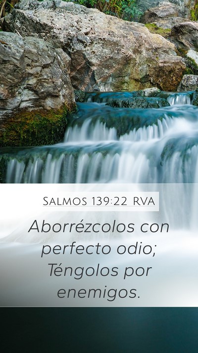 Salmos 139:22 RVA Mobile Phone Wallpaper - Aborrézcolos con perfecto odio; Téngolos por - Mobile Bible Verse Wallpaper