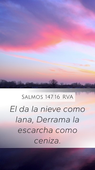 Salmos 147:16 RVA Mobile Phone Wallpaper - El da la nieve como lana, Derrama la escarcha - Mobile Bible Verse Wallpaper