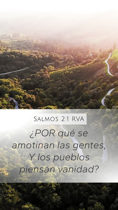 Salmos 2:1 RVA Mobile Phone Wallpaper - ¿POR qué se amotinan las gentes, Y los pueblos - Mobile Bible Verse Wallpaper