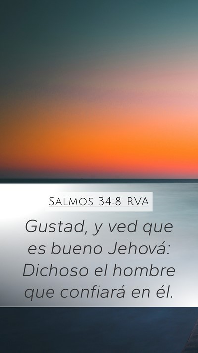 Salmos 34:8 RVA Mobile Phone Wallpaper - Gustad, y ved que es bueno Jehová: Dichoso el - Mobile Bible Verse Wallpaper