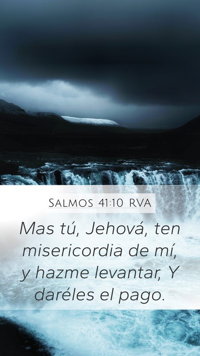 Salmos 41:10 RVA Mobile Phone Wallpaper - Mas tú, Jehová, ten misericordia de mí, y - Mobile Bible Verse Wallpaper