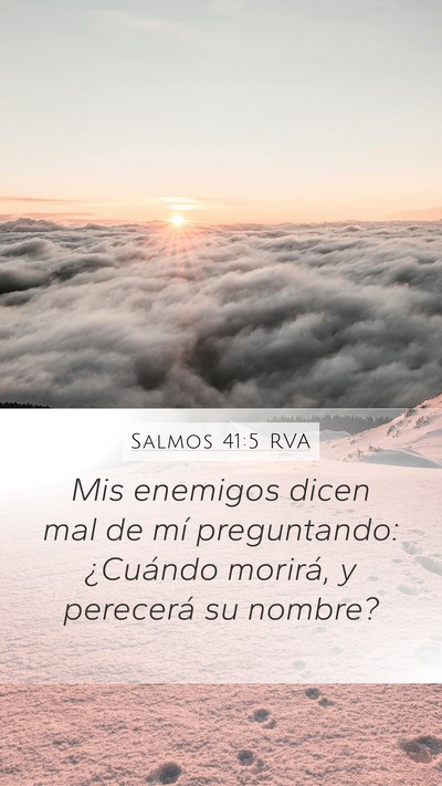 Salmos 41:5 RVA Mobile Phone Wallpaper - Mis enemigos dicen mal de mí preguntando: - Mobile Bible Verse Wallpaper