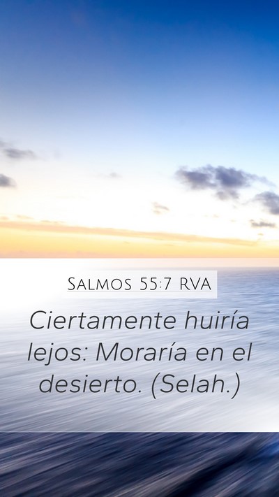Salmos 55:7 RVA Mobile Phone Wallpaper - Ciertamente huiría lejos: Moraría en el - Mobile Bible Verse Wallpaper