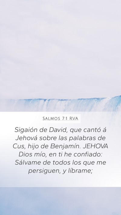 Salmos 7:1 RVA Mobile Phone Wallpaper - Sigaión de David, que cantó á Jehová sobre - Mobile Bible Verse Wallpaper