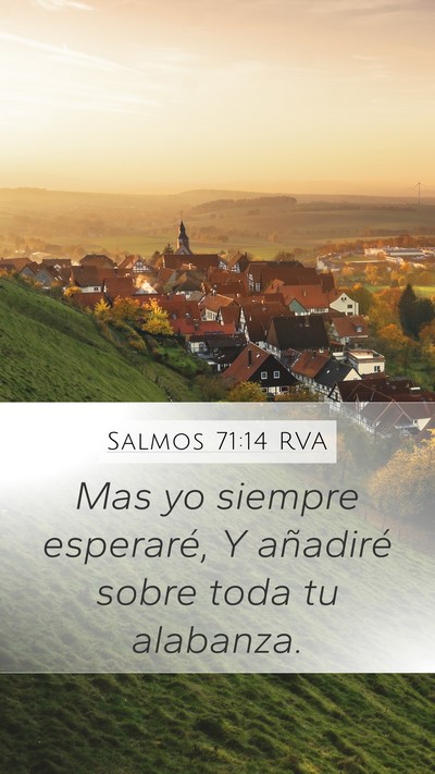 Salmos 71:14 RVA Mobile Phone Wallpaper - Mas yo siempre esperaré, Y añadiré sobre toda - Mobile Bible Verse Wallpaper